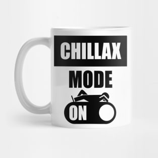 Chillax Mode On Mug